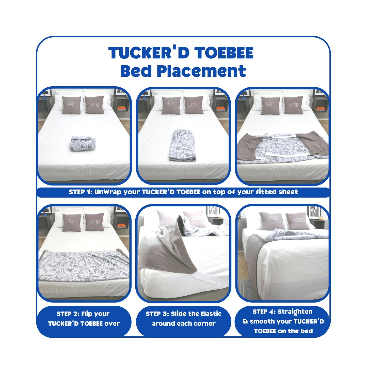 The TUCKER'D TOEBEE bed placement is easier than ever! Just slip the TUCKER'D TOEBEE onto the end of the mattress. Adjust to fit your height and never sleep with cold feet again!